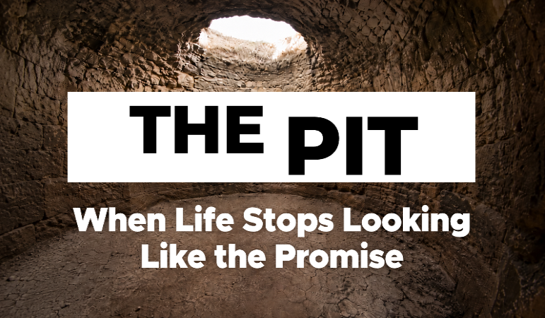 The Pit: When Life Stops Looking Like the Promise