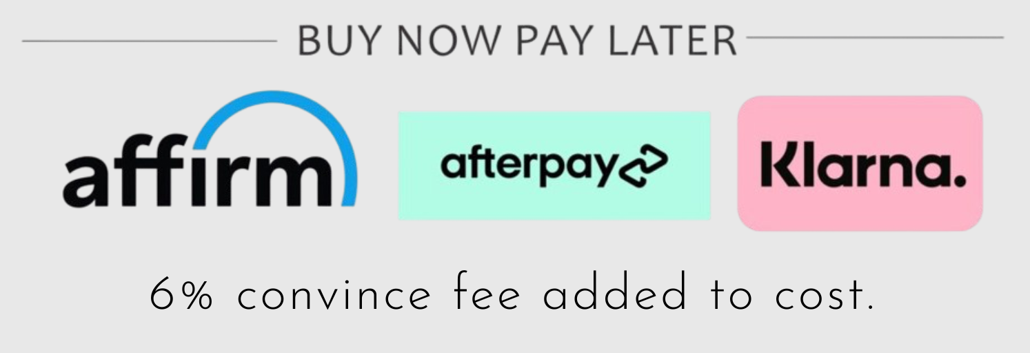 Logo of Affirm, Afterpay, and Klarna with text stating 'Buy Now Pay Later' and '6% convince fee added to cost.'