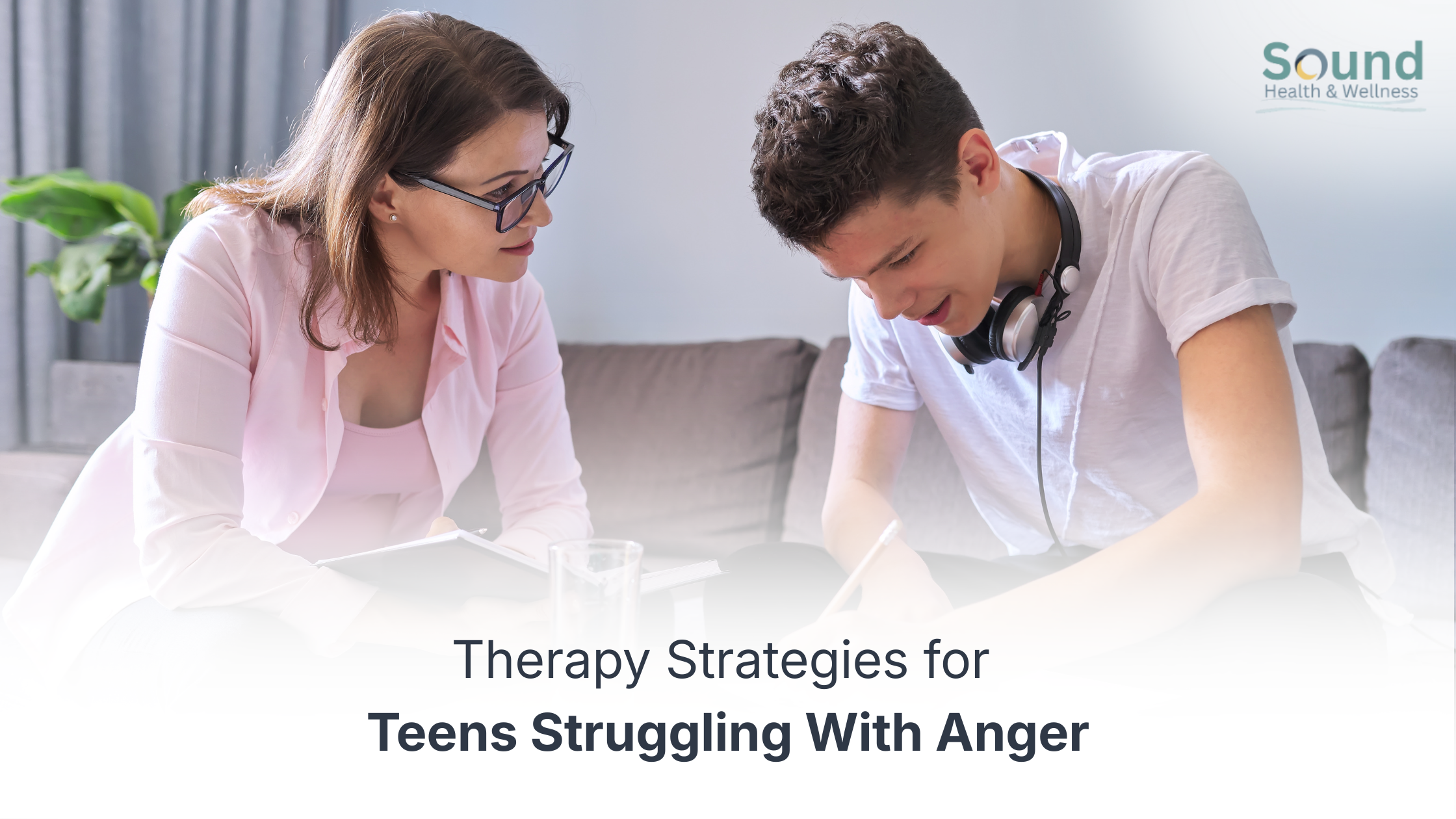 Therapy Strategies for Teens Struggling With Anger