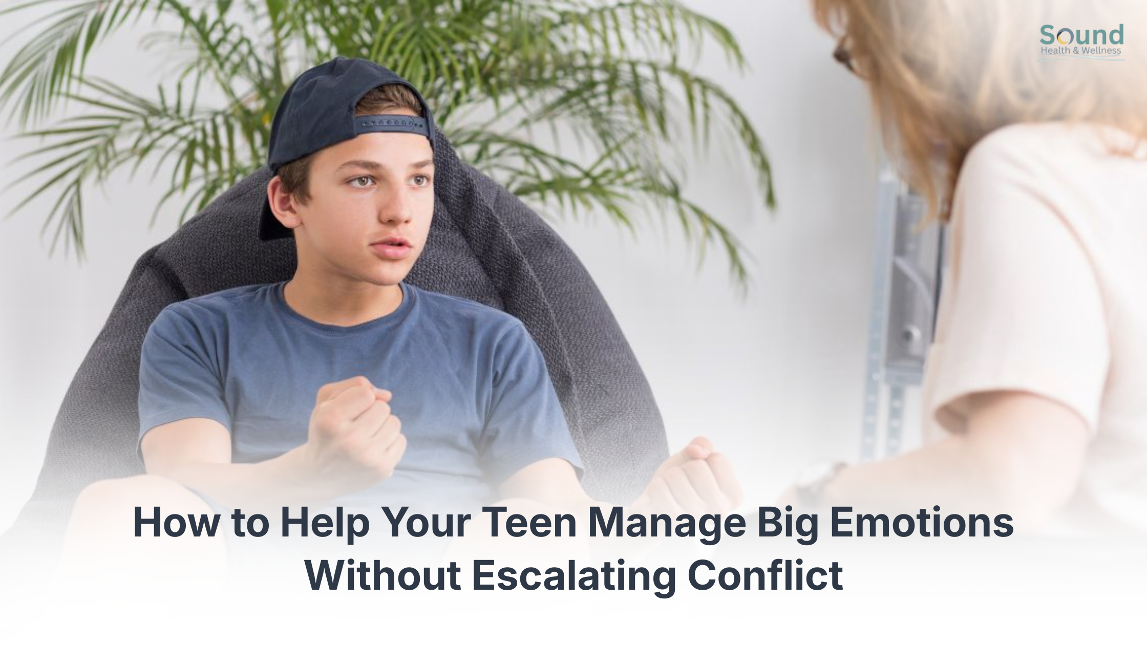 How to Help Your Teen Manage Big Emotions Without Escalating Conflict