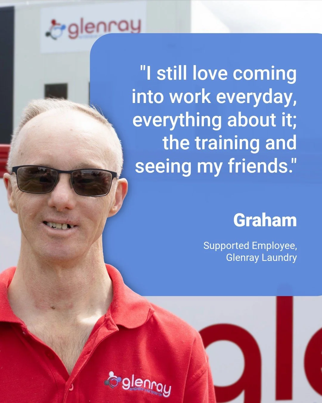 For 35 years, Graham has walked through the doors of the Glenray Laundry in Bathurst, ready for a day&rsquo;s work, a laugh with mates, and a routine he loves.

Graham&rsquo;s story is a reminder of what&rsquo;s possible when people are supported to 