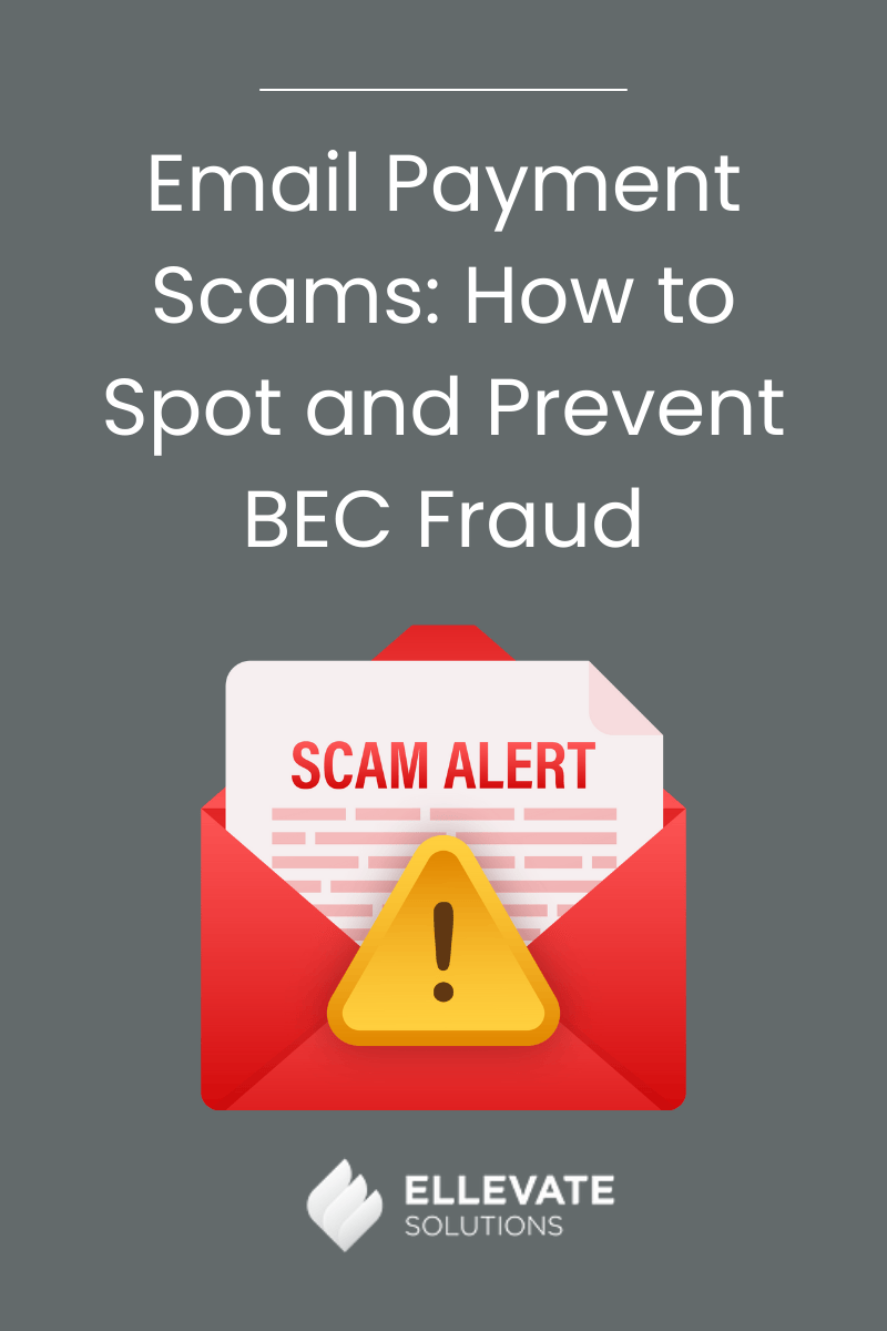 Email Payment Scams: How to Spot and Prevent BEC Fraud