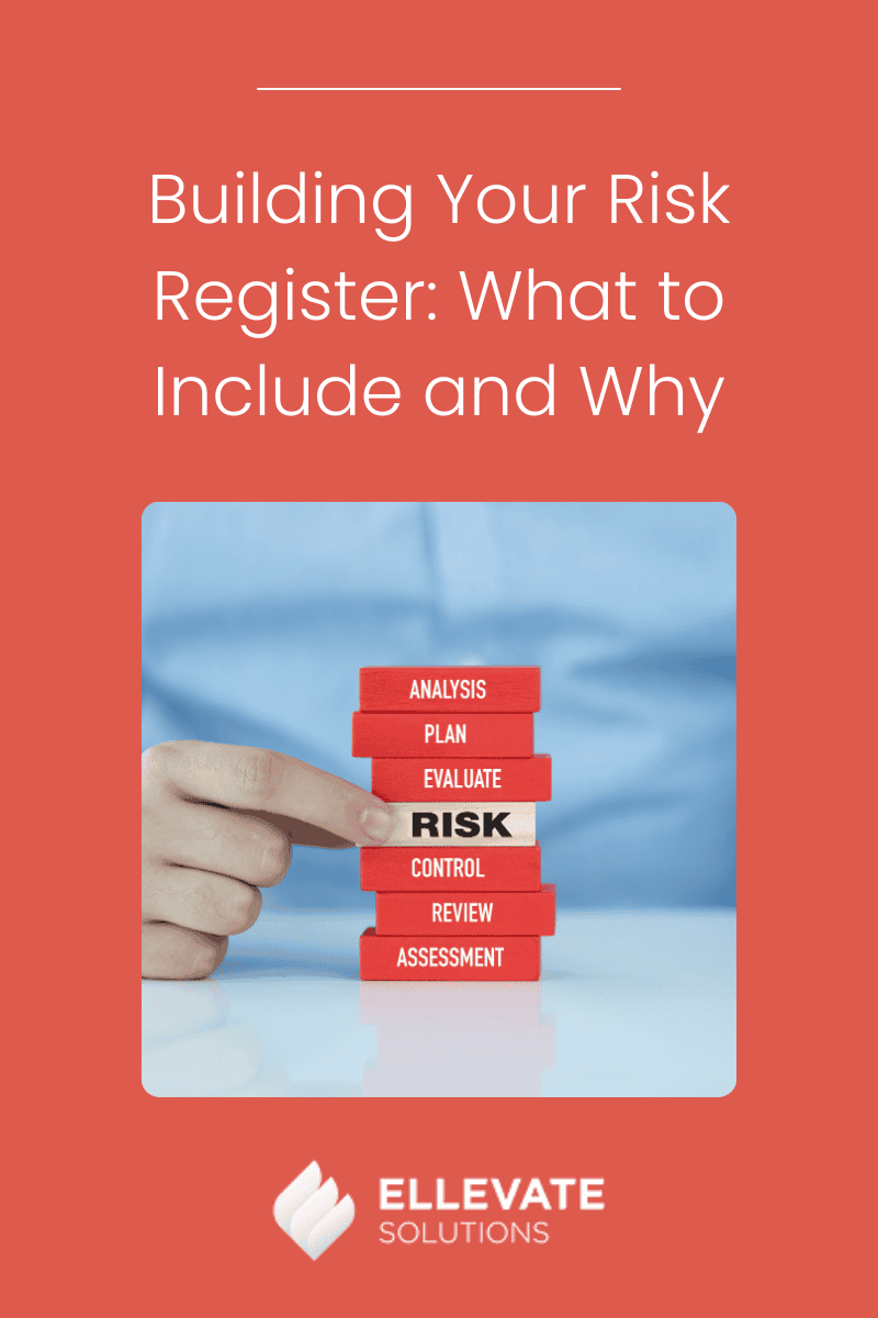 Building Your Risk Register: What to Include and Why