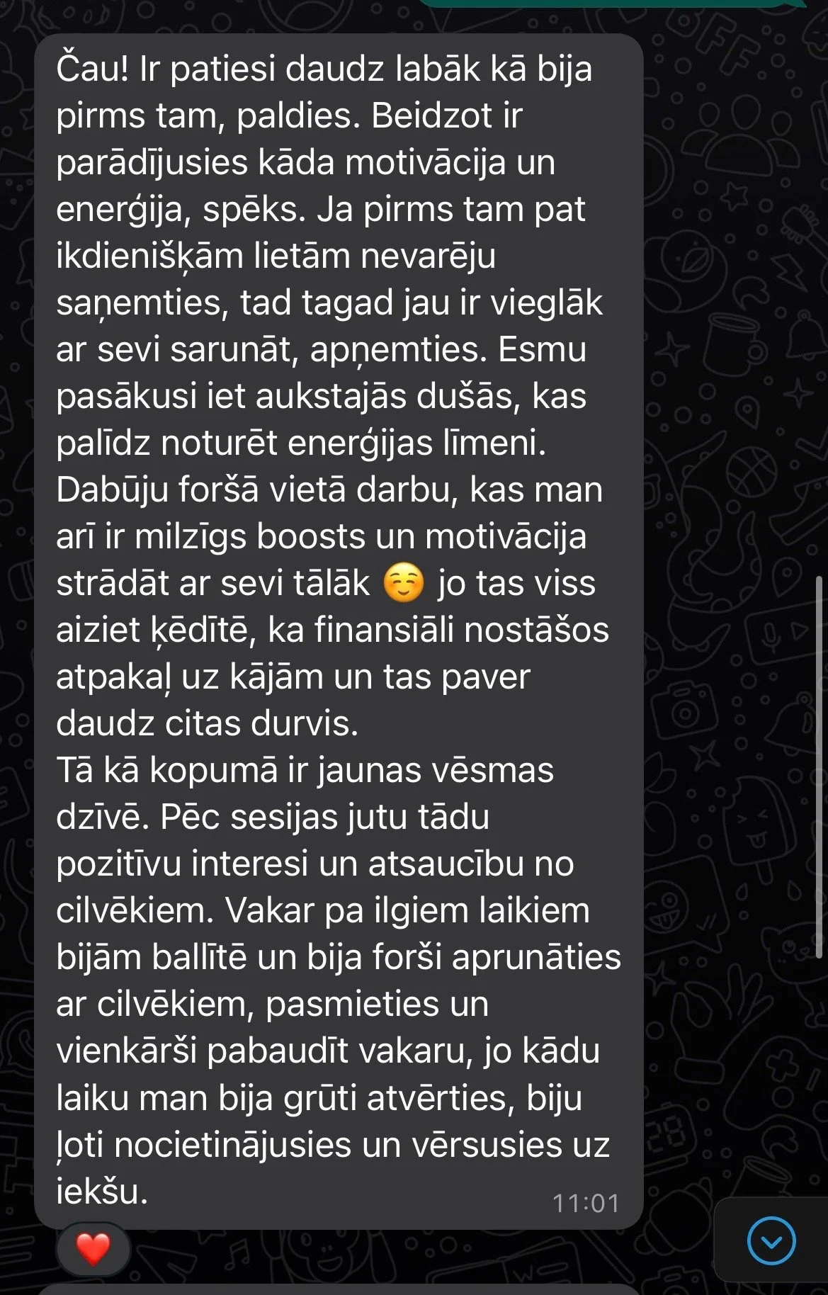 Screenshot of a text message in Latvian expressing gratitude for feeling better, gaining motivation, and energy. The person mentions new routines like cold showers and starting a new job, which brings motivation and financial stability. They also share a positive experience at a party after a long time of difficulty socializing.