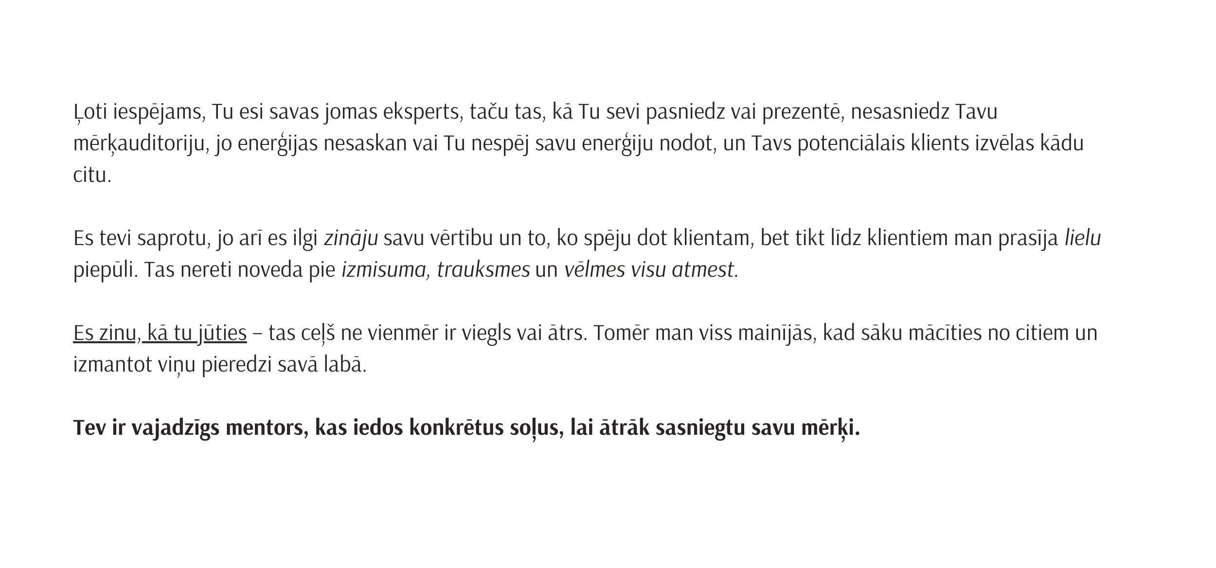 Text in Latvian discussing self-presentation and energy, expressing understanding of personal struggles, and emphasizing the need for a mentor to achieve goals.