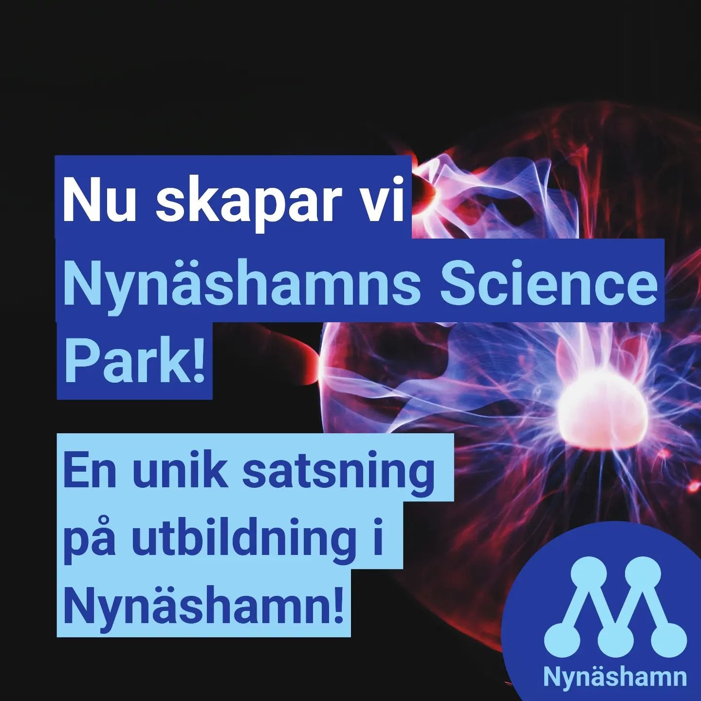 En unik satsning p&aring; utbildning i Nyn&auml;shamn 💙

Vi skapar nu Nyn&auml;shamn Science Park 🛰
P&aring; platsen f&ouml;r dagens gymnasieskola ska i framtiden n&auml;ringsliv, akademi, forskning, gymnasieutbildning, vuxenutbildning, civilsamh&a