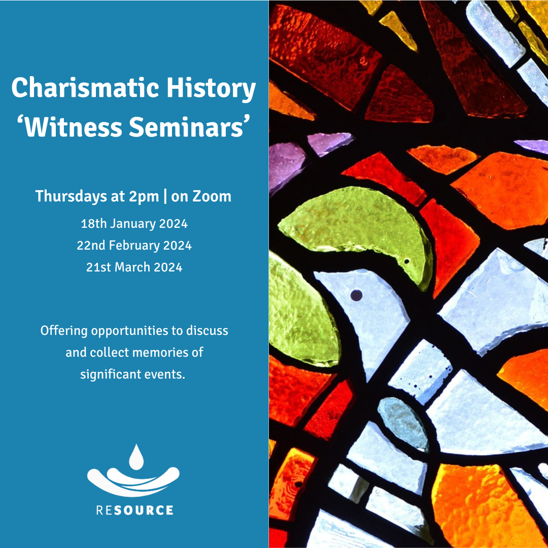 Charismatic History ‘Witness Seminars’ - Online