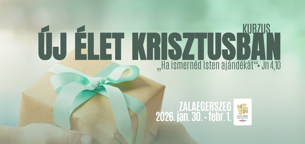 Új élet Krisztusban kurzus Zalaegerszegen