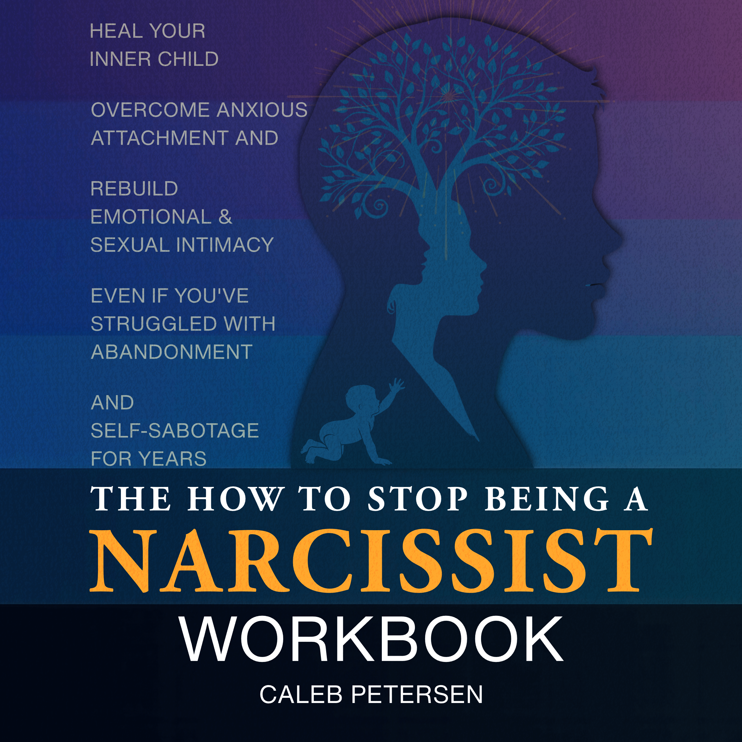 Book cover titled 'How to Stop Being a Narcissist' by Caleb Petersen, featuring a purple background, yellow silhouette of a person's profile with a tree as the brain.