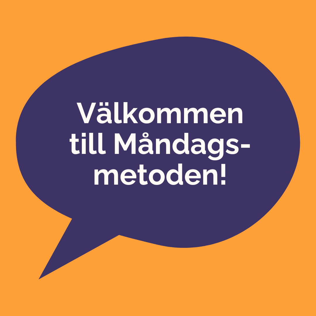 Nu lanserar vi Måndagsmetoden