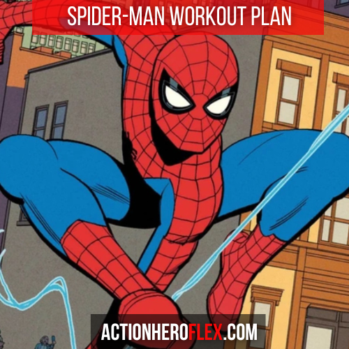 Spider-Man Workout Plan: Develop Superhero Strength and Athleticism
