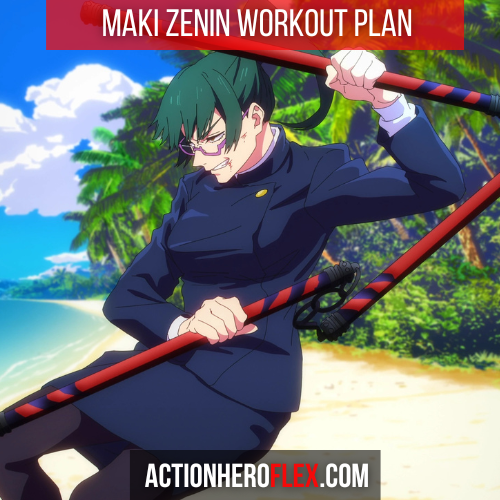 Maki Zenin Workout Plan: Train Like the Weapon Master of Jujutsu Kaisen