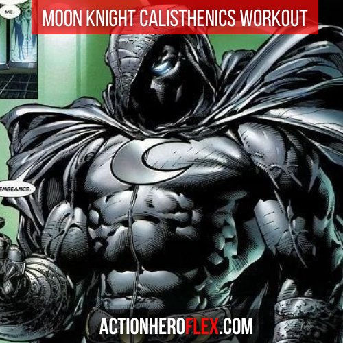 Moon Knight Calisthenics Workout: Train Like Marvel’s Operative Vigilante