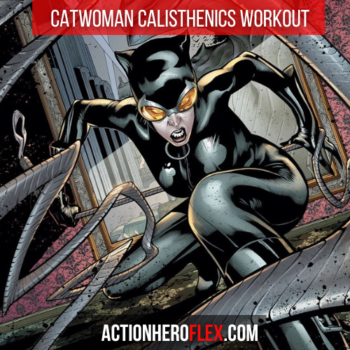 Catwoman Calisthenics Workout: Train Like Gotham’s Feline Thief