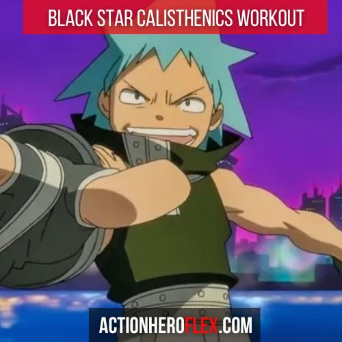 Black Star Calisthenics Workout: Train Like the Flashiest Assassin in Soul Eater