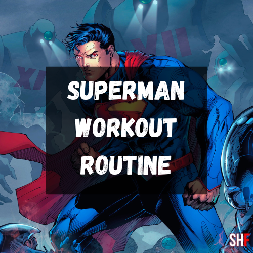 Superman Workout Routine: Train like the Man of Steel in Real Life ...