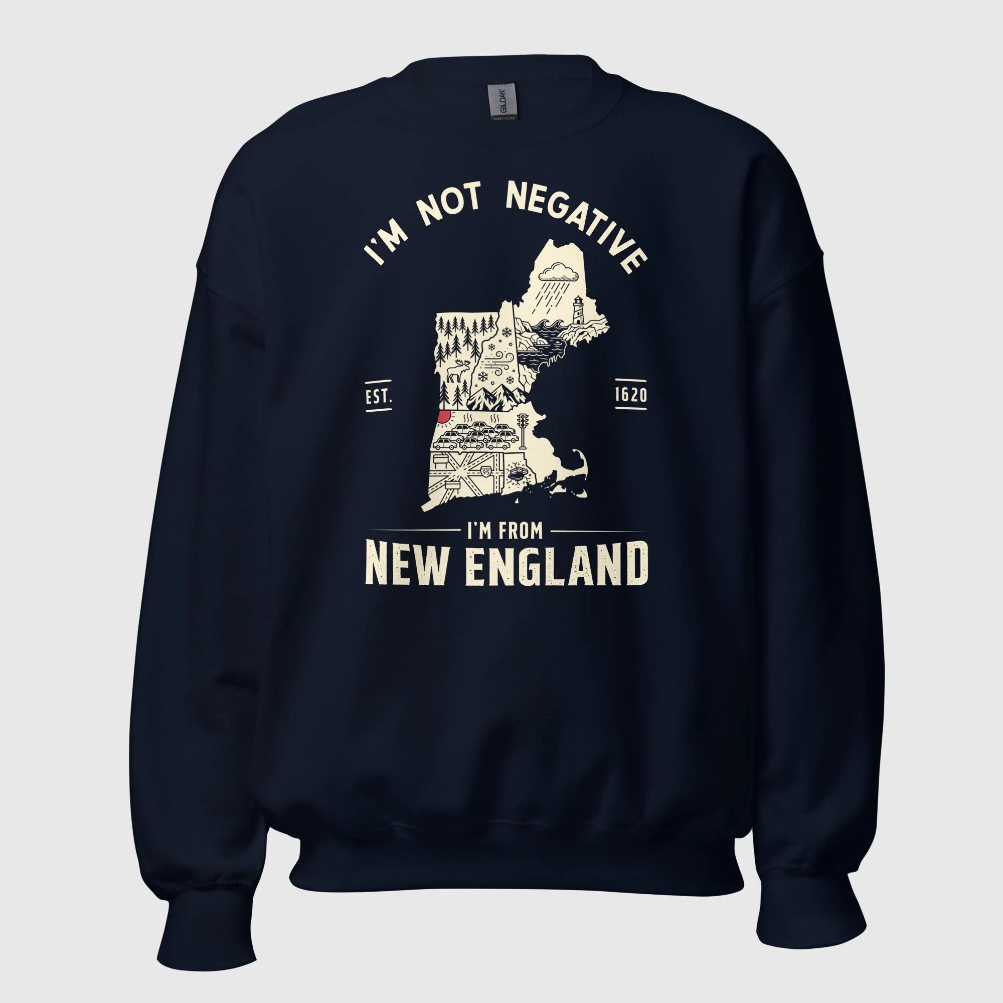 I'm Not Negative I'm From NE - Unisex Crewneck