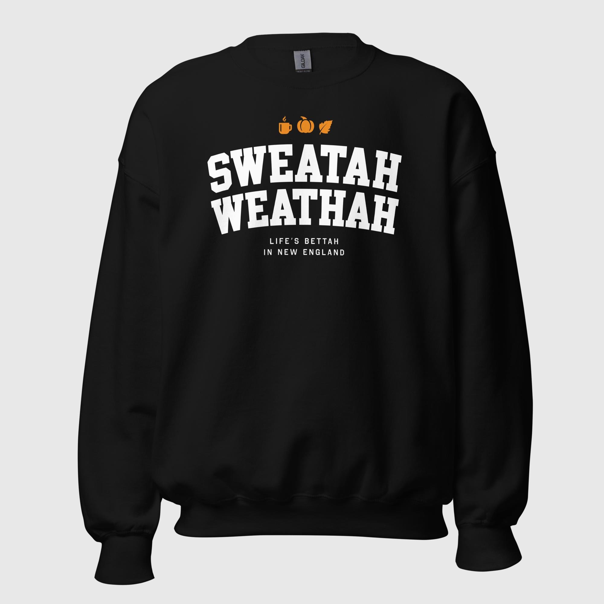 Sweatah Weathah - Unisex Sweatshirt
