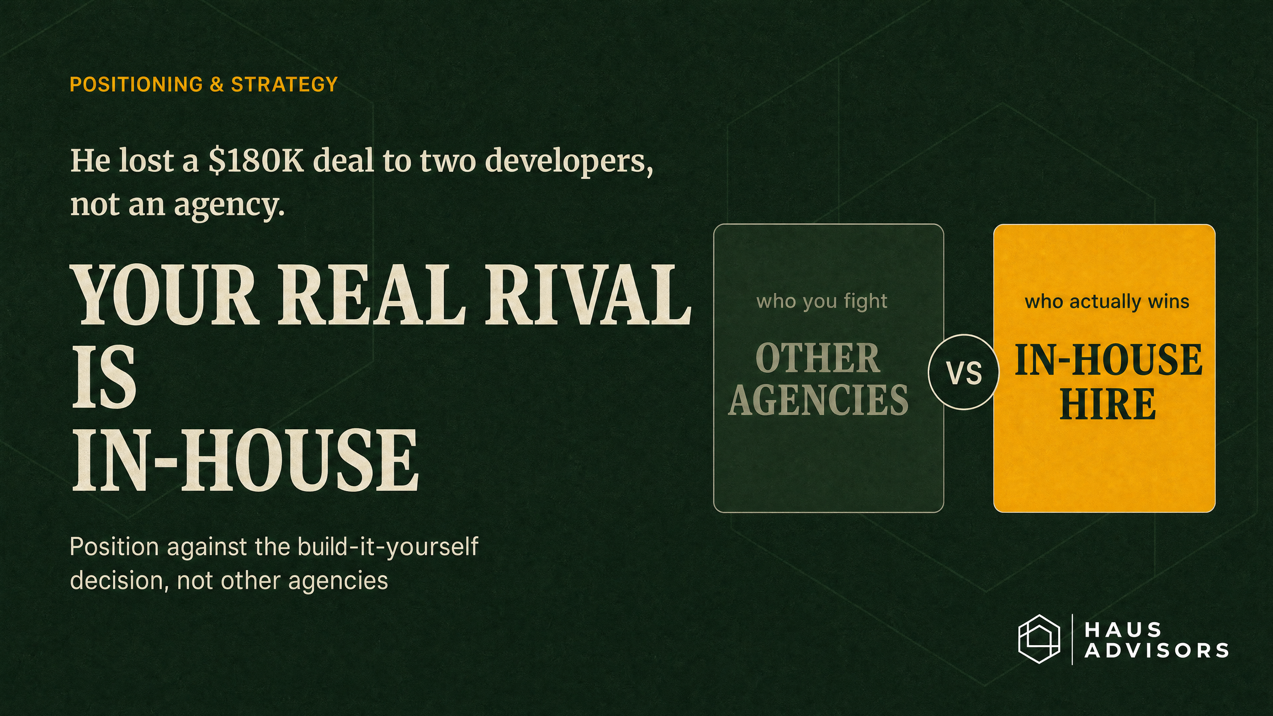 Your Real Competitor Isn’t the Cheaper Agency. It’s the Decision to Do It In-House.