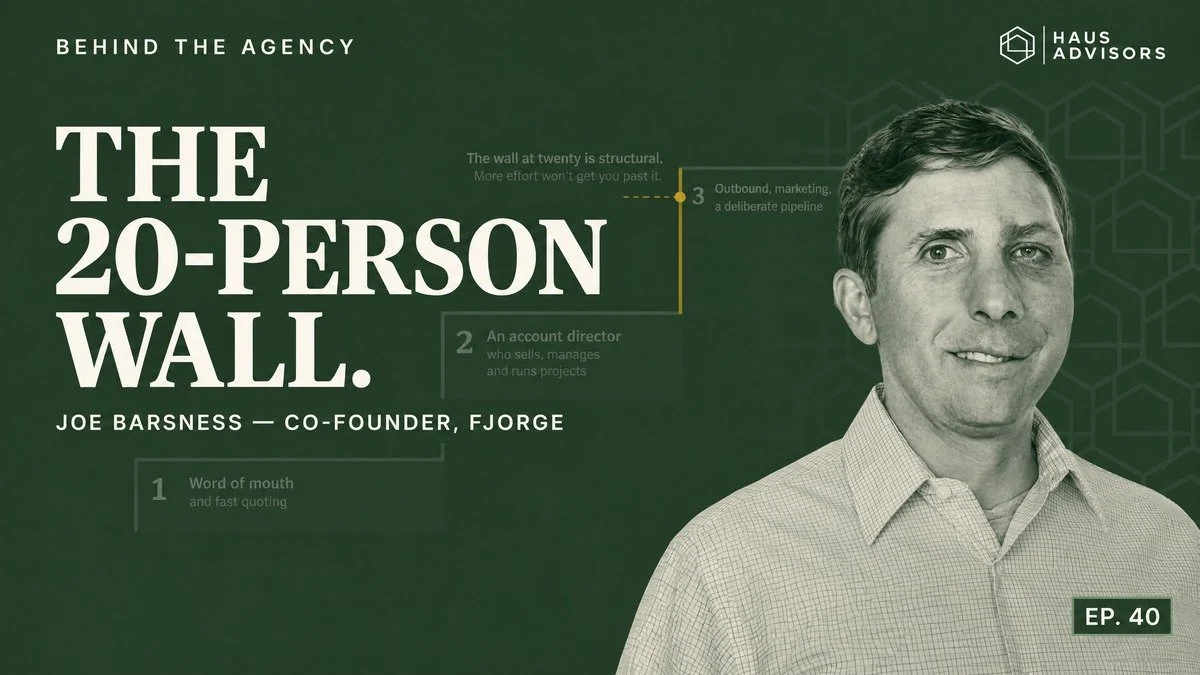 Episode 40: How a 65-Person Agency Broke Through the 20-Person Wall