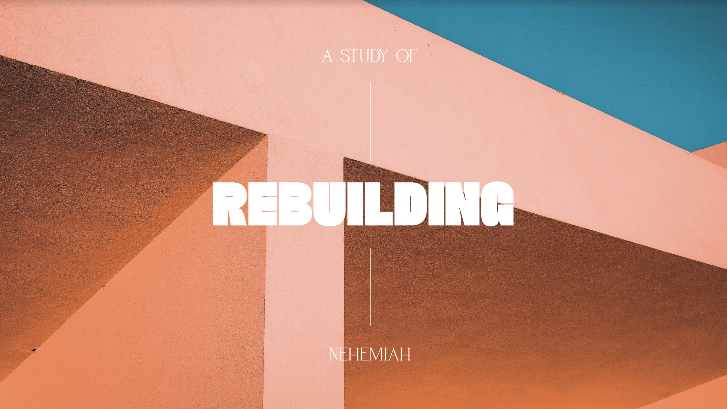 rebuilding: A study of nehemiah