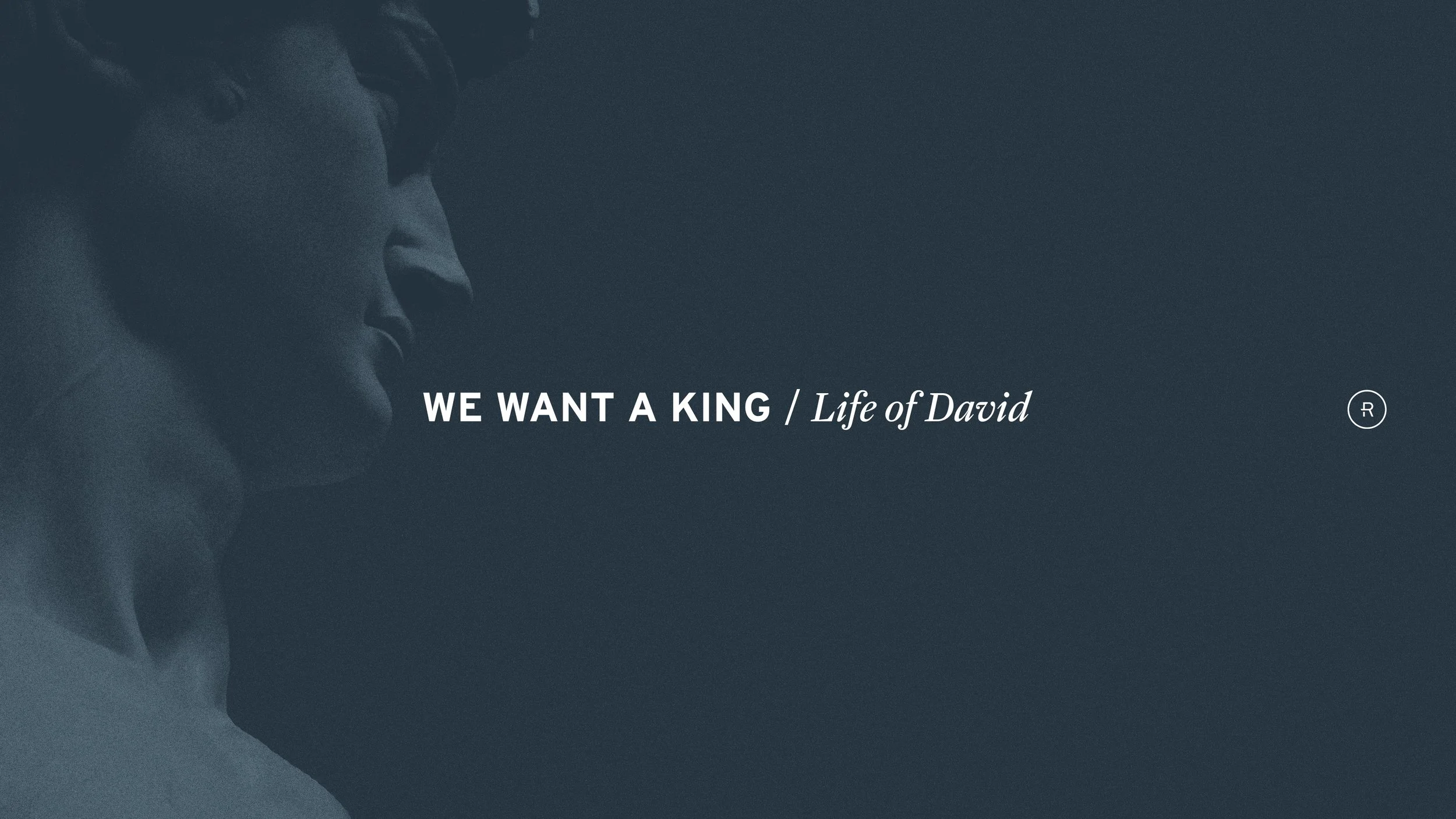 We Want A King: Life of David