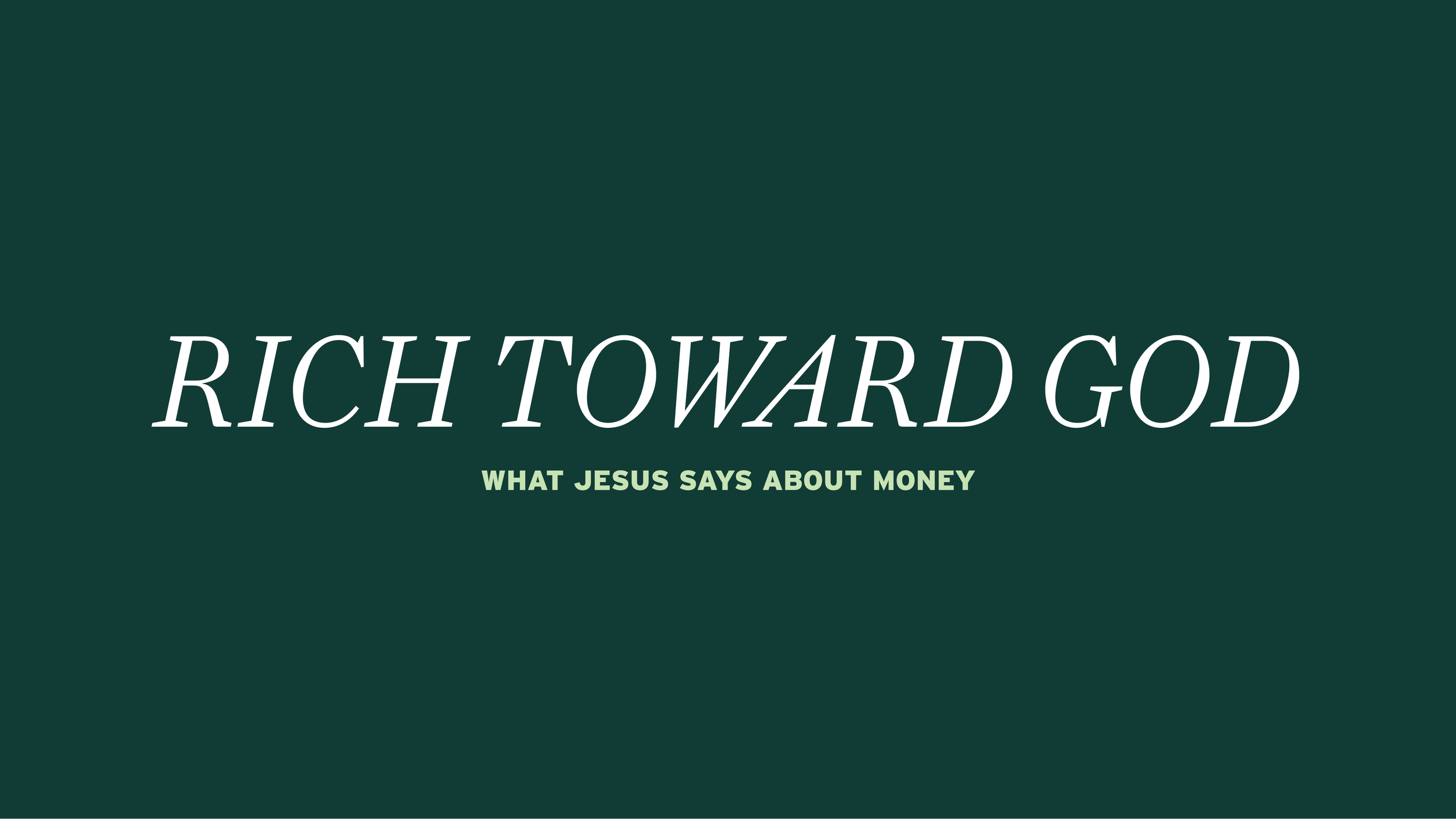rich towards god (Luke 12)