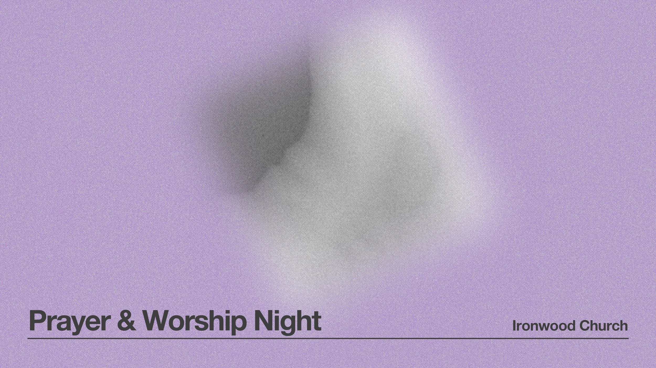 Prayer &amp; Worship Night