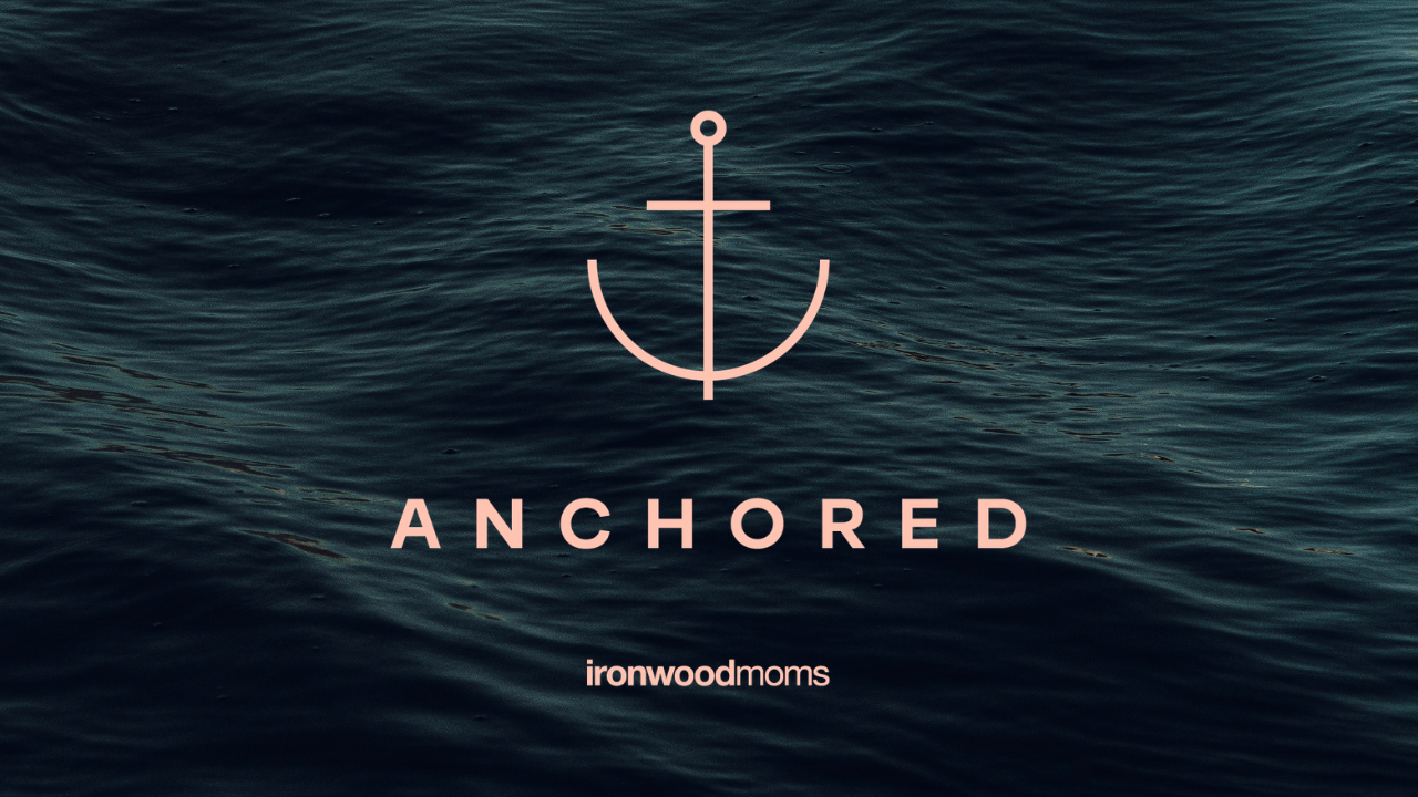 Ironwood Moms: An Anchored Community
