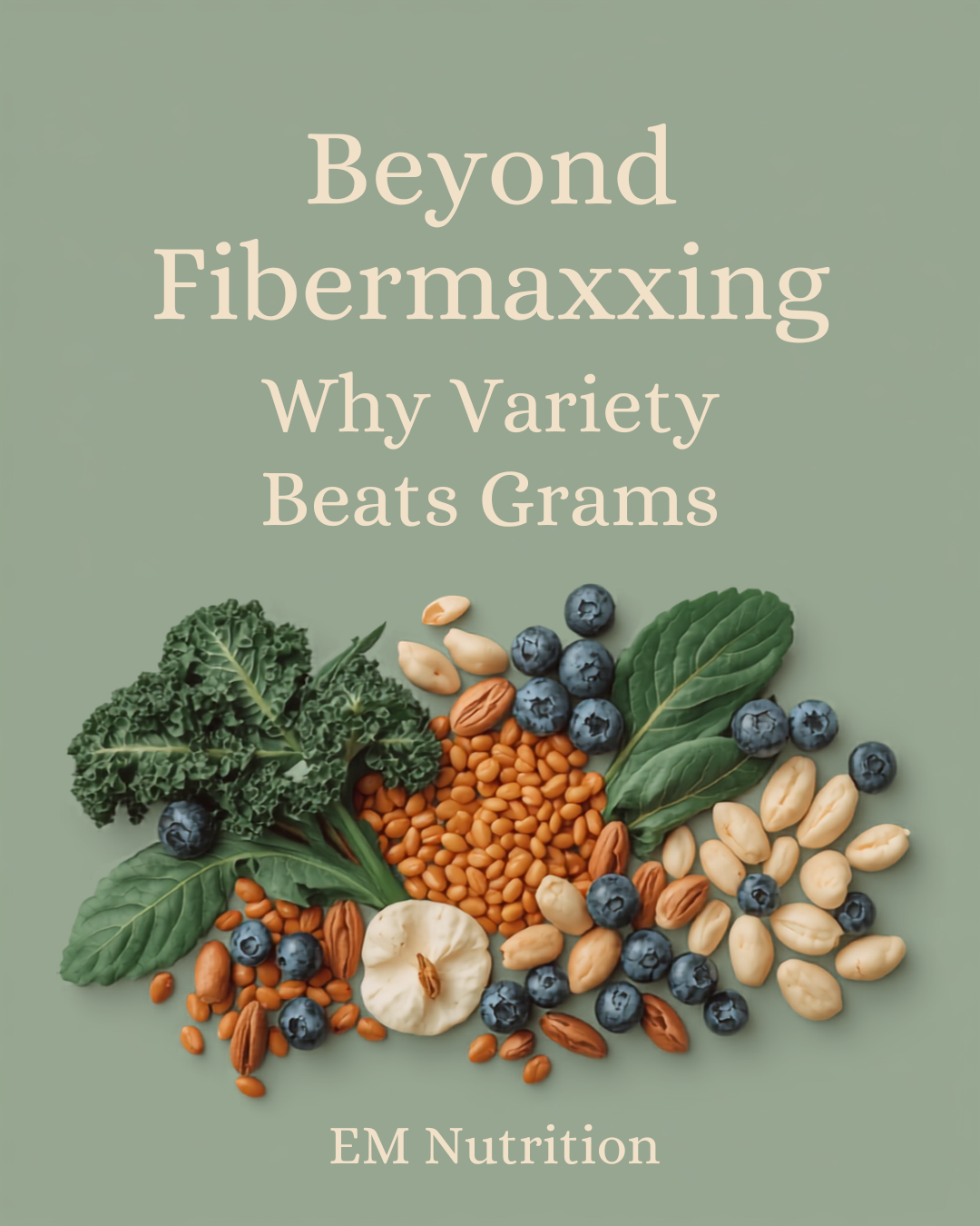 Beyond “Fibermaxxing”: Why Variety Beats Grams