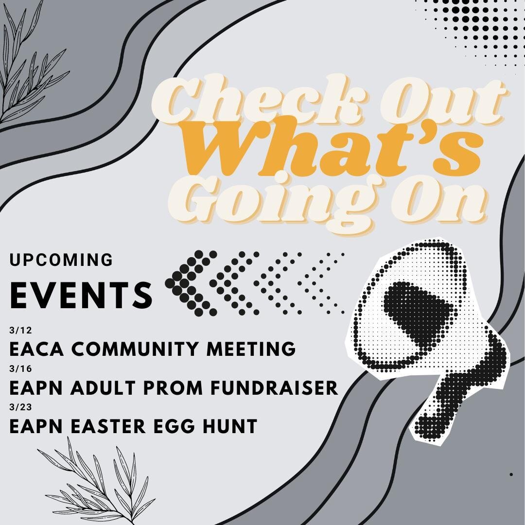 3/12 Community Meeting | 3/16 EAPN Adult Prom