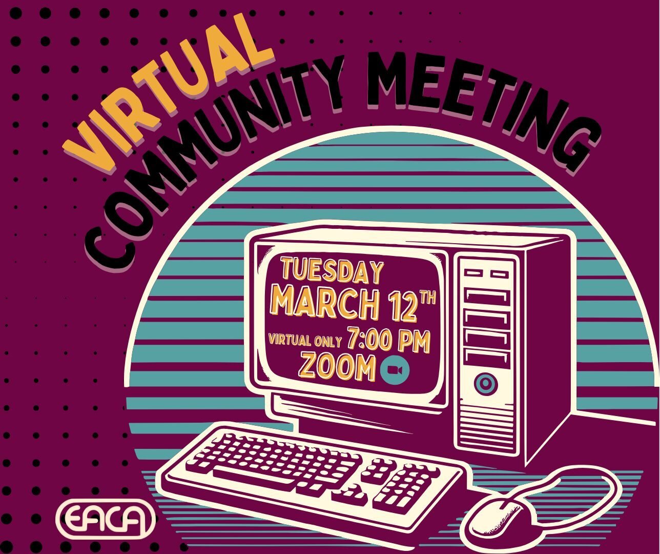 3/12 EACA Community Meeting Virtual Only