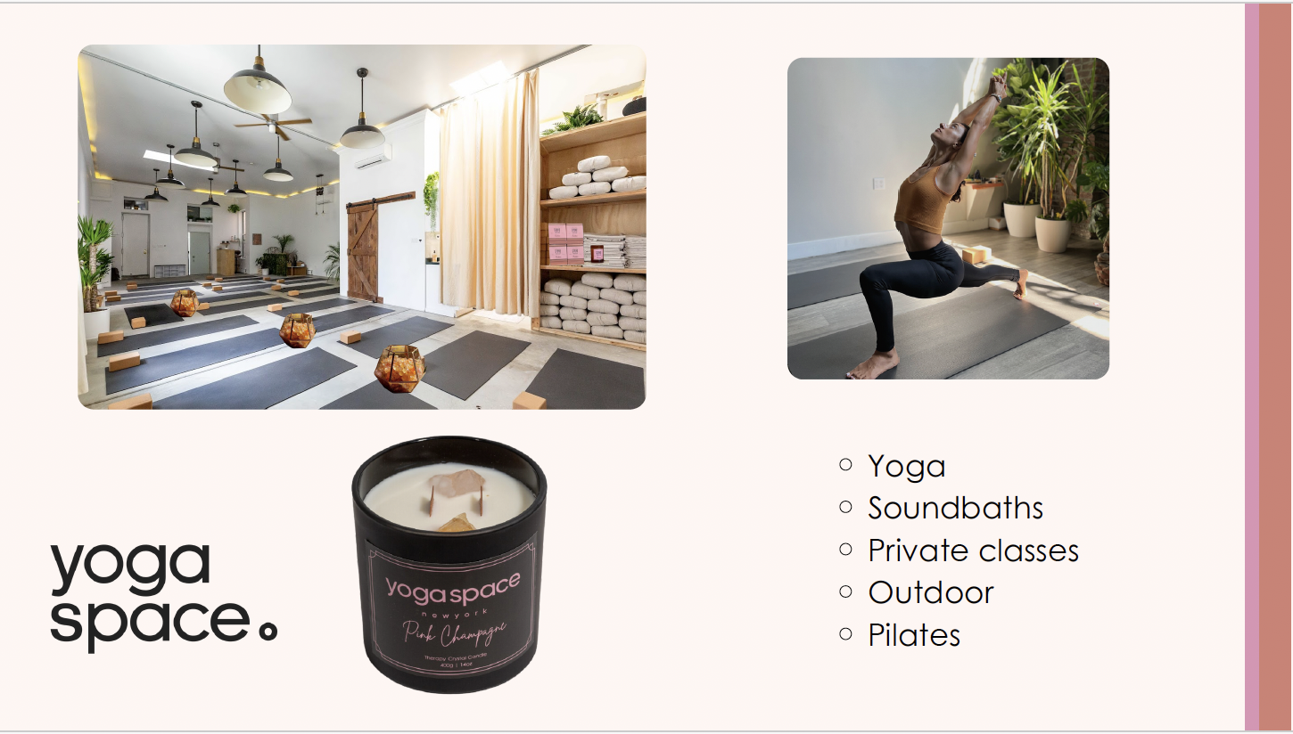 The last distribution space that we pitches was Yoga Studios. We found 2 different studios that aligned well with Bastide, Hot 8 Yoga (Based in CA), and Yoga Space (Based in NY). Then created a potential event that Bastide could do when launching int