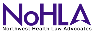 Northwest Health Law Advocates (NoHLA) for Mending Health Care with Community