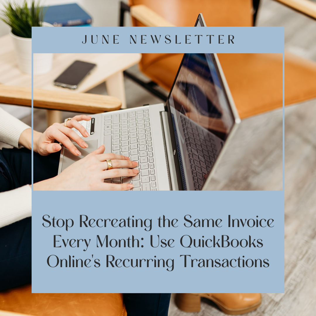 Stop Recreating the Same Invoice Every Month: Use QuickBooks Online's Recurring Transactions