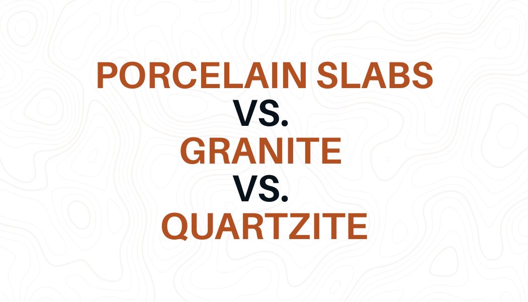 Porcelain Slabs vs. Granite vs. Quartzite: Difference?