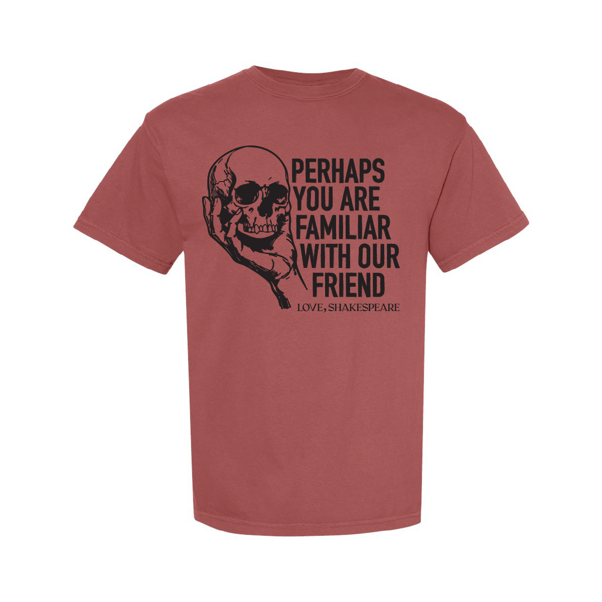 Perhaps You Are Familiar with our Friend T-Shirt
