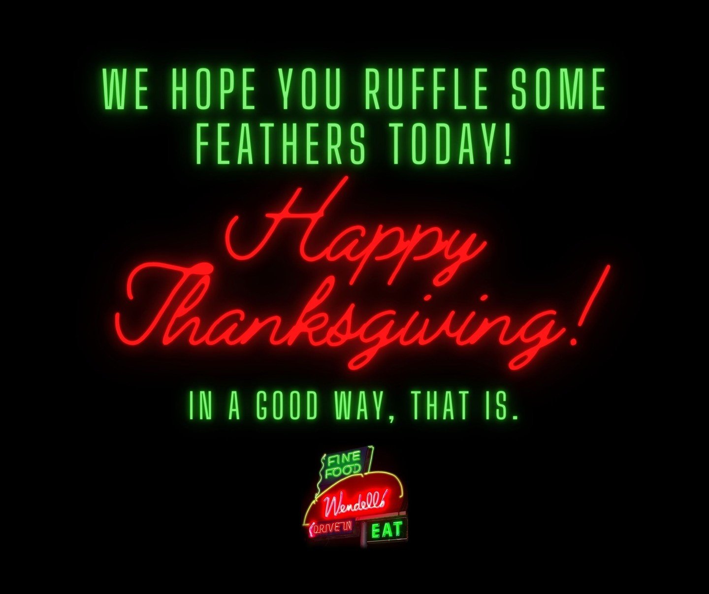 Folks, we're closed today for Thanksgiving. We sure do hope you get a good filling of homemade cookin' with your family today! 🦃 Happy Thanksgiving everyone!