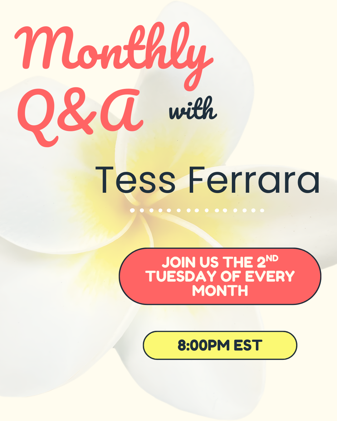 Monthly Q&amp;A with Tess Ferrara