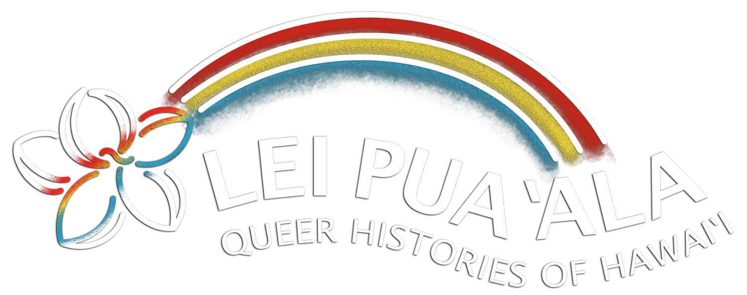 Lei Pua Ala Queer Histories of Hawai&#39;i Project