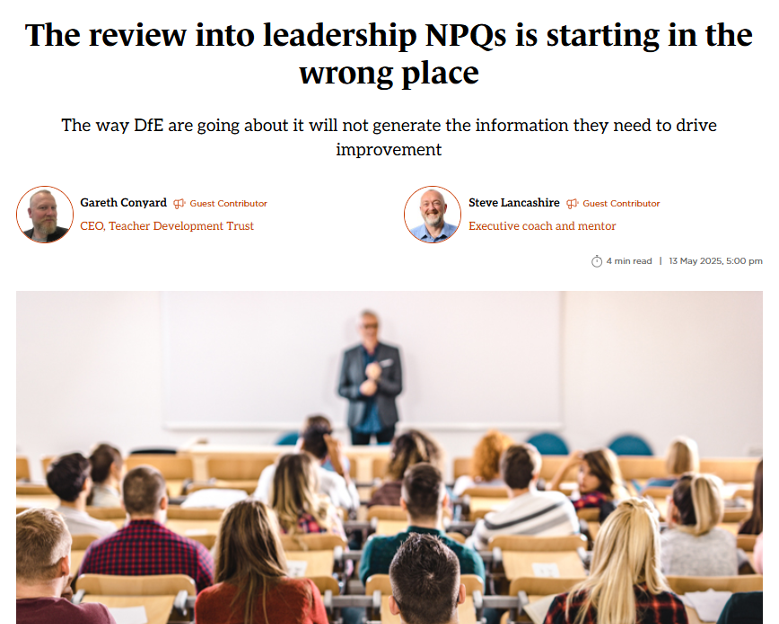 An article titled 'The review into leadership NPQs is starting in the wrong place' features photos of two guest contributors, Gareth Conyard and Steve Lancashire. The article discusses leadership review and improvement, with a photograph of a man speaking to a classroom of students in a university or conference setting.