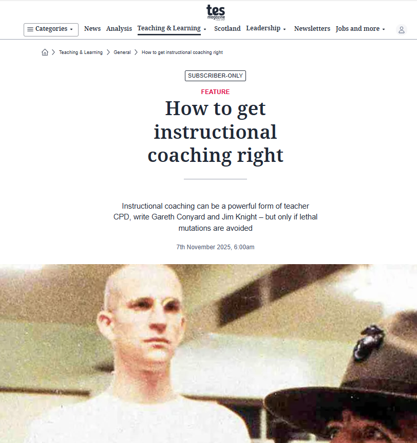 A screenshot of an article titled 'How to get instructional coaching right' from TES magazine, dated November 7, 2025. The article discusses instructional coaching as a powerful teacher development method, written by Gareth Conyard and Jim Knight. 