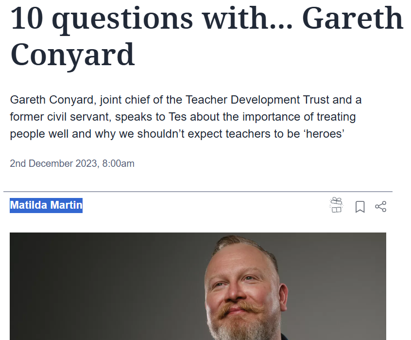 Headline and article about Gareth Conyard, discussing the importance of treating people well and challenging the idea of teachers as heroes. 