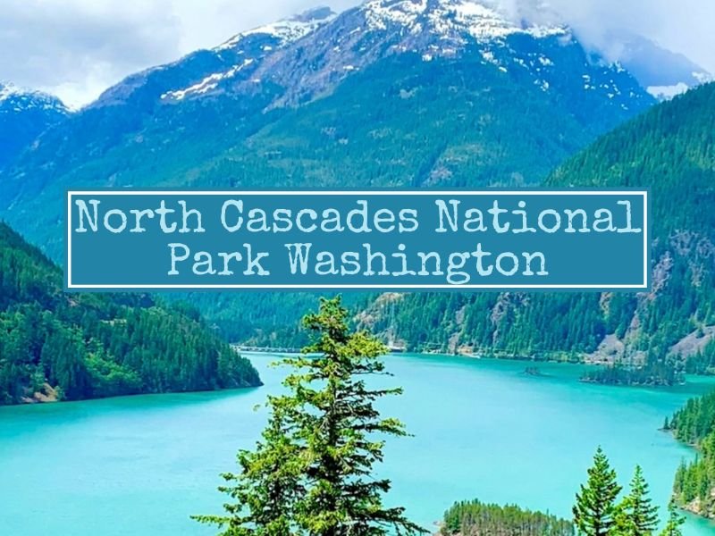 North Cascades National Park Washington