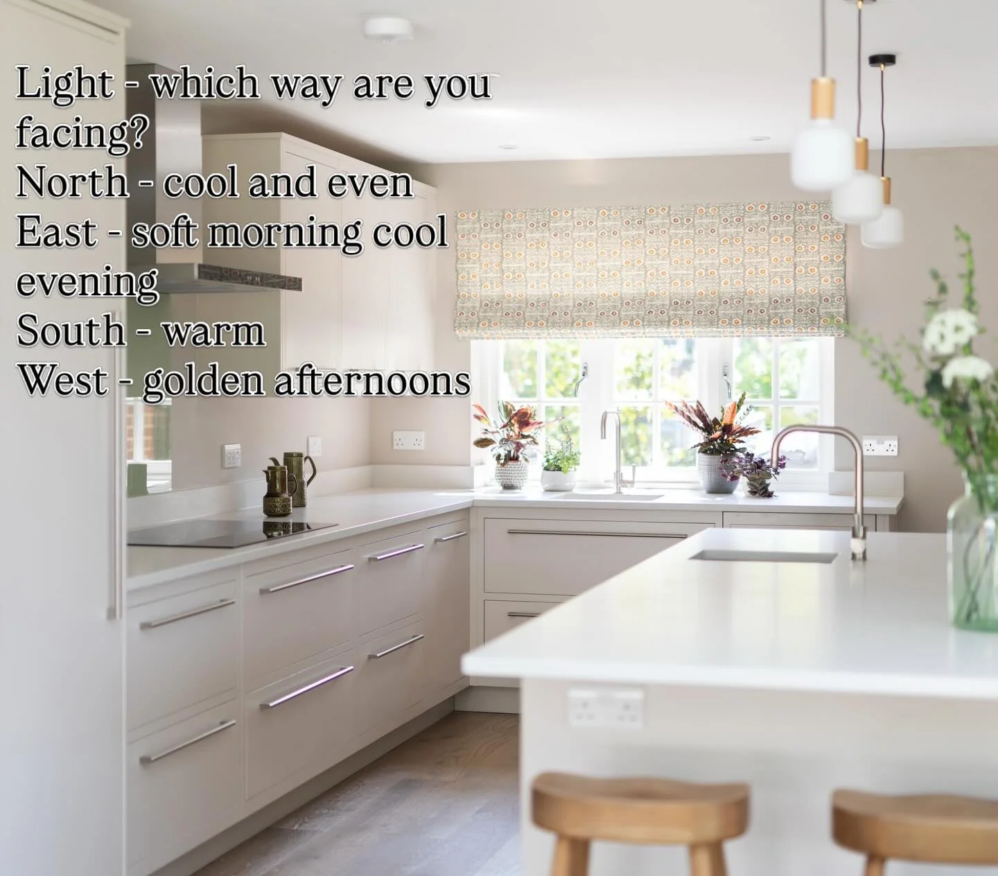 COLOUR CHOICES &bull; This is the biggest dilemma for many. Warm neutrals in a room full of sunset light may not be the best. 

How do you want to feel in each space? What time of day is it most in use? Is it an all day space? 

Use this step by step