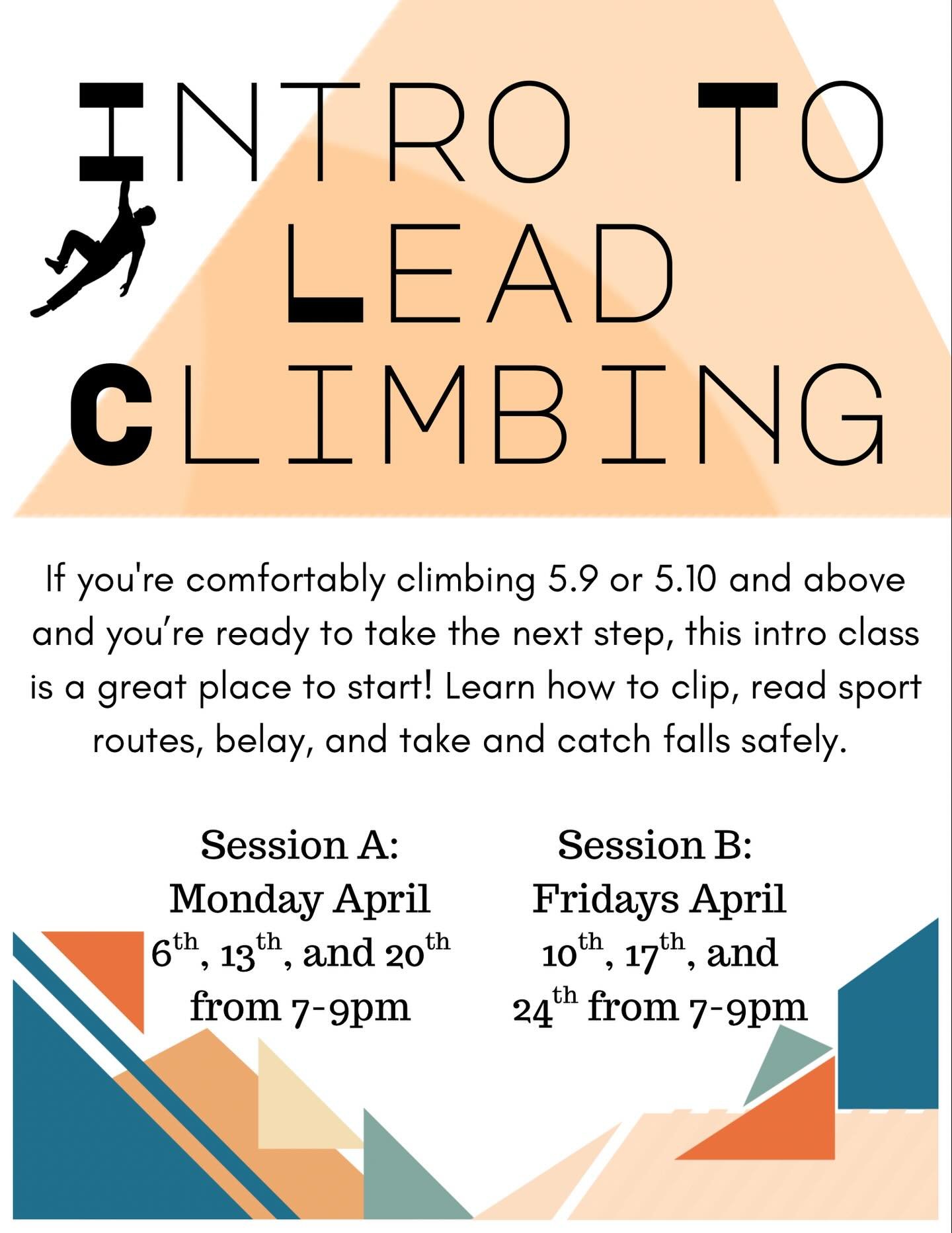 Tis the season for learning how to Lead!!! We&rsquo;ll be running TWO sessions in April so you can get stoked for summer and finally get to climb the epic lead climbs our setters work so hard on! These sessions are half off for members ($80 for three