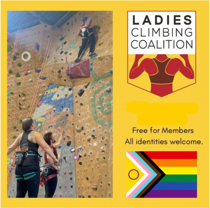 A woman climbing an indoor rock wall, being belayed by two other women, one in a black tank top and another in a red shirt. To the right, a promotional poster for the Ladies Climbing Coalition features a stylized muscular woman arm flexing, with pastels and rainbow pride flags, and text about monthly meetings and member benefits.