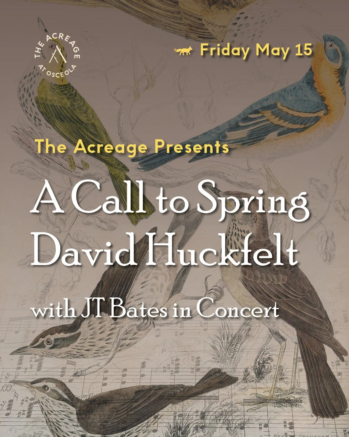 A Call To Spring!

The land awakens from its frozen slumber to welcome the peepers, the blackbirds, and songs.

Join us Friday, May 15th for an evening of music and storytelling with one of our favorites, David Huckfelt. JT Bates will join David with