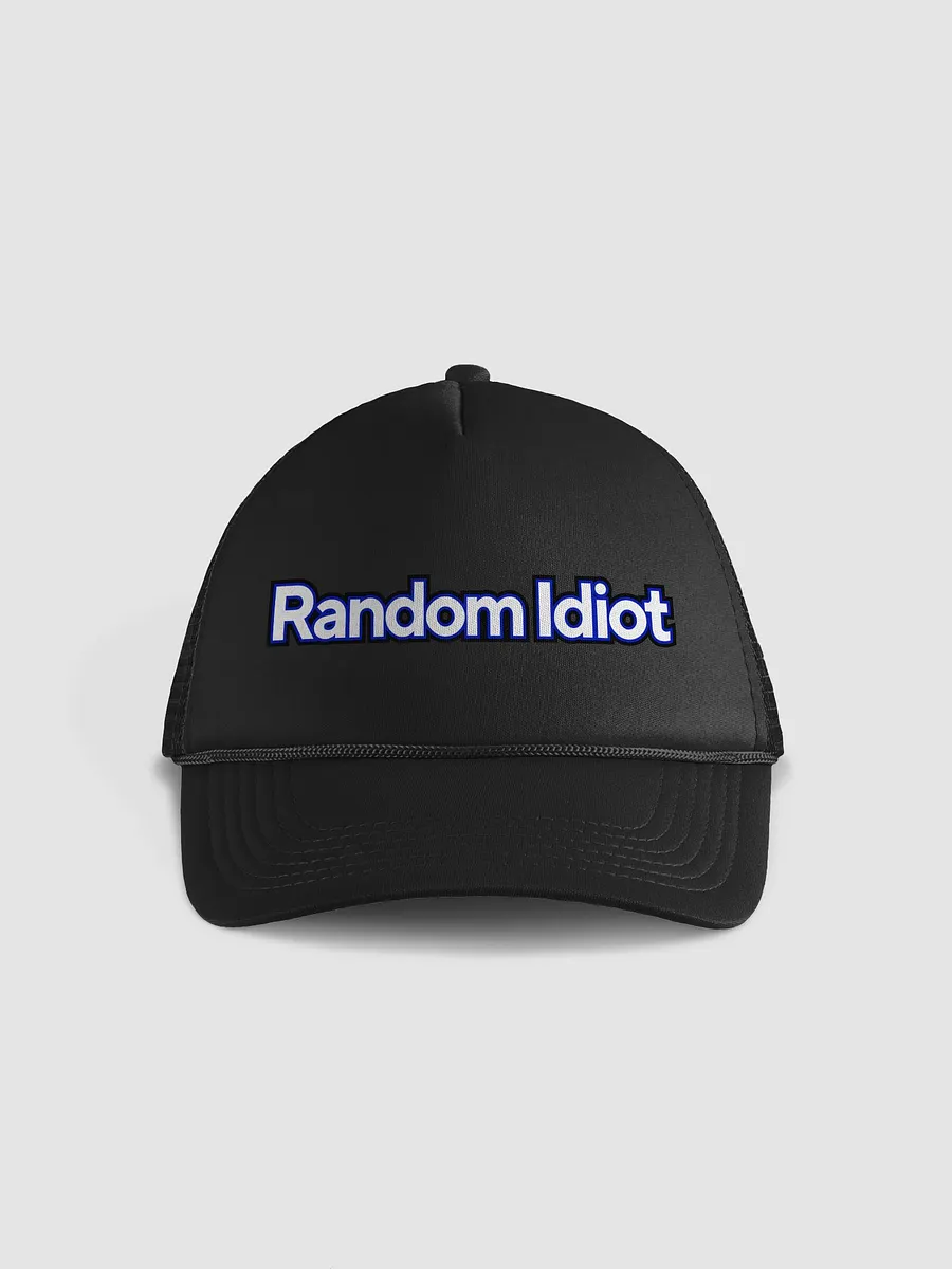 Random Idiot Foam Trucker Hat