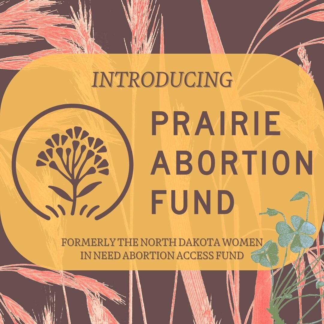 Introducing Prairie Abortion Fund!

The ND WIN Fund has a new name and branding! 

The Fund&rsquo;s Board of Directors worked diligently the past 18 months to navigate this rebrand without any disruption to our commitment to abortion seekers. 

We ha